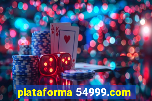 plataforma 54999.com